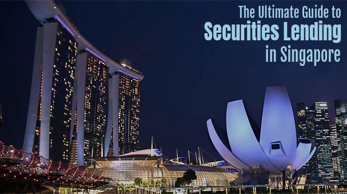 The Ultimate Guide to Securities Lending in Singapore