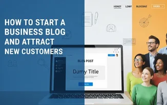 How to Start a Business Blog and Attract New Customers